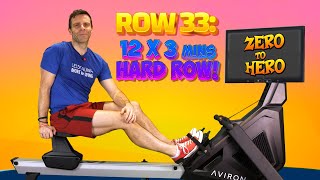 Zero to Hero Rowing Workout Plan:  Row 33 = 12 x 3 minutes HARD (but not max) by RowAlong - The Indoor Rowing Coach 788 views 1 month ago 1 hour, 9 minutes