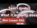 Sport mode! - What the sport button actually does on an R56 Mini Cooper