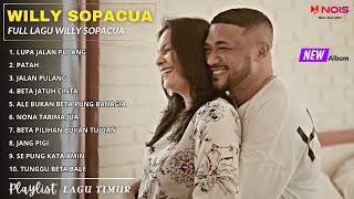 LUPA JALAN PULANG - Willy Sopacua | PATAH Full Album Lagu Timur Terbaru (2024)