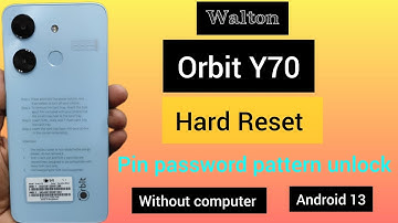 Walton Orbit Y70 hard reset, pin password pattern unlock, without computer, Android 13