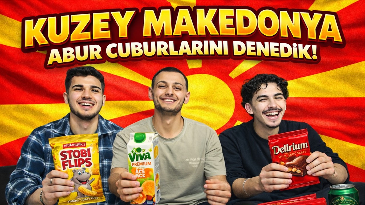 KUZEY MAKEDONYA ABUR CUBURLARINI DENEDİK! ( KUSTUMM ! )