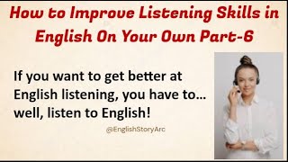 Listen and Practice | How to improve Listening Skills English Part-6 |Improve Your English|Listener