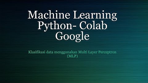 Algoritma MLP dalam Machine Learning dengan Google Colab (Python Pemula)