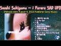 Soushi Sakiyama – i Fureru SAD UFO [2023] (snippet of songs)