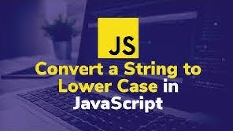 convert a string to lower case in javascript || what is lowercase ?? #full stack  , #abhishek