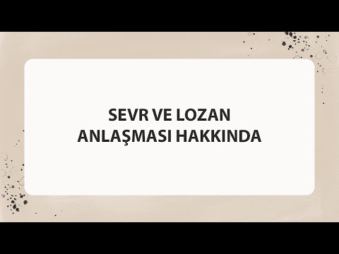 SEVR VE LOZAN ANLAŞMASI HAKKINDA