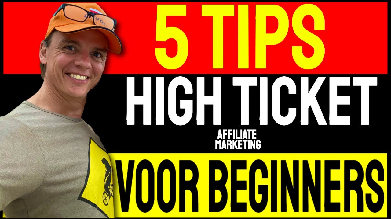 5 Tips - High Ticket Affiliate Marketing Voor Beginners - YouTube