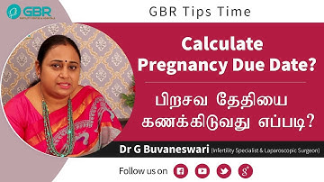 பிரசவ தேதியை கணக்கிடுவது எப்படி? | Pregnancy Due Date | GBR Tips | Dr G Buvaneswari, GBR Clinic