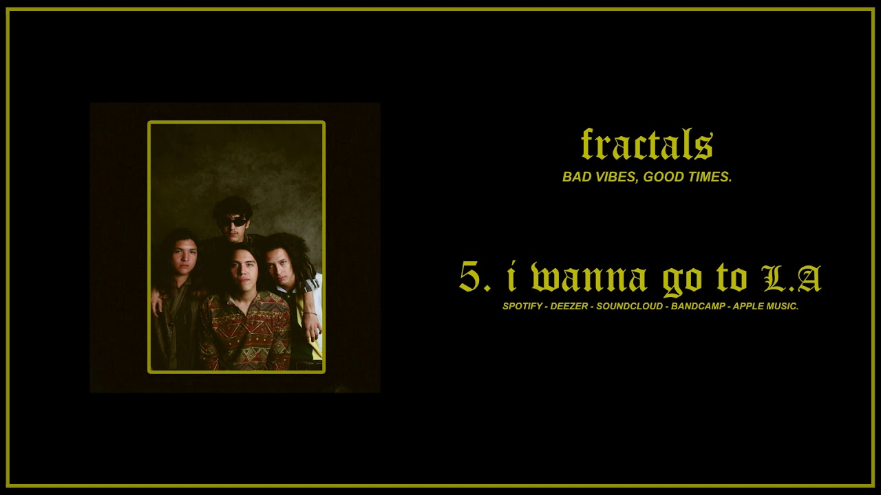 Fractals - I Wanna Go To L.A (Audio) akkorde