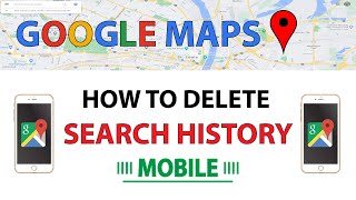 How To Delete Search History In The Google Maps App Using Mobile Device *2022*