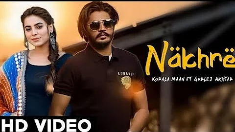 Nakhre Korala Maan (Official Song) Gurlez Akhtar New Punjabi song 2023 Latest Punjabi songs 2023