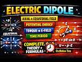Electric Dipole Complete Theory | Axial &amp; Equatorial Field, Torque, Potential Energy &amp; Time Period