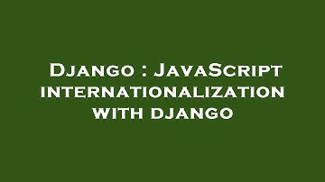 Django : JavaScript internationalization with django