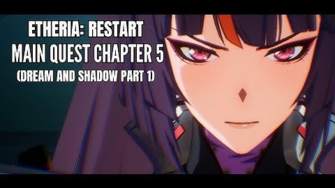 Chapter 5–Dream and Shadow (Part 1) | Etheria: Restart