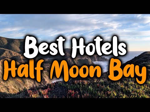 Best Hotels In Half Moon Bay - For Families, Couples, Work Trips, Luxury & Budget