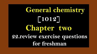 General chemistry [1012] chapter 2 Review exercise for freshman