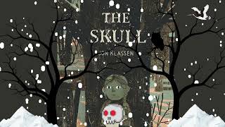 The Skull: A Tyrolean Folktale - Picture Book by Jon Klassen