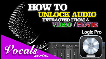 Logic Pro X • Vocal Series • S1E1 (Bonus Video) • How To Unlock Imported Audio Extracted from Videos