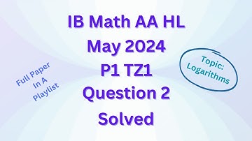 IB Math AA HL May 2024 P1 TZ1 Section A Q2 on Logarithms solved