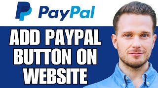 How To Create PayPal Payment Button On Your Website (Set Up/Add Paypal Buton)