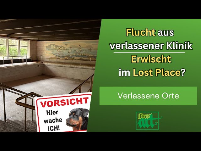 Flucht aus verlassener Augenklinik - Erwischt im Lost Place?