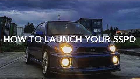 How to LAUNCH your 5 Speed WRX