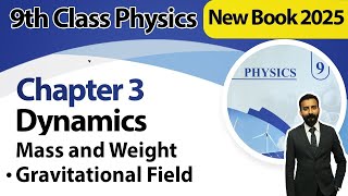 9th Class Physics Chapter 3 | Mass and Weight , Gravitational Field |New Book 2025