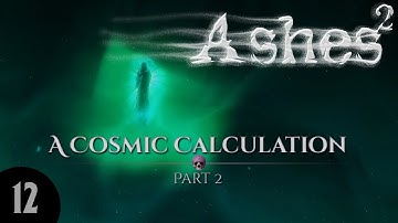 ASHES2: A Cosmic Calculation - Part 2