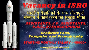 Vacancy in ISRO/ ISRO Recruitment 2022/ Assistant, UDC, JPA, Stenographer vacancy/ Salary 45000+