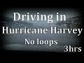3hrs  Driving in the Rain "Hurricane Harvey" "No Loops" ASMR