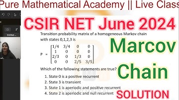 CSIR NET June 2024 Marcov Chain Solution | CSIR NET June 2024 Mathematics Marcov Chain | Q.Id 704105