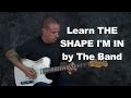 Learn The Shape Im In by The Band guitar song lesson classic rock easy and fun