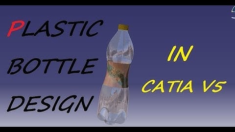 CATIA V5 TUTORIAL | PLASTIC BOTTLE DESIGN