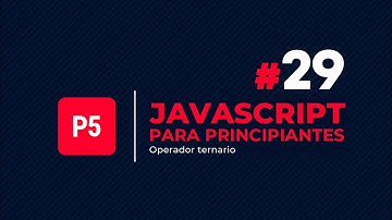 JavaScript para principiantes #29 - Operador ternario