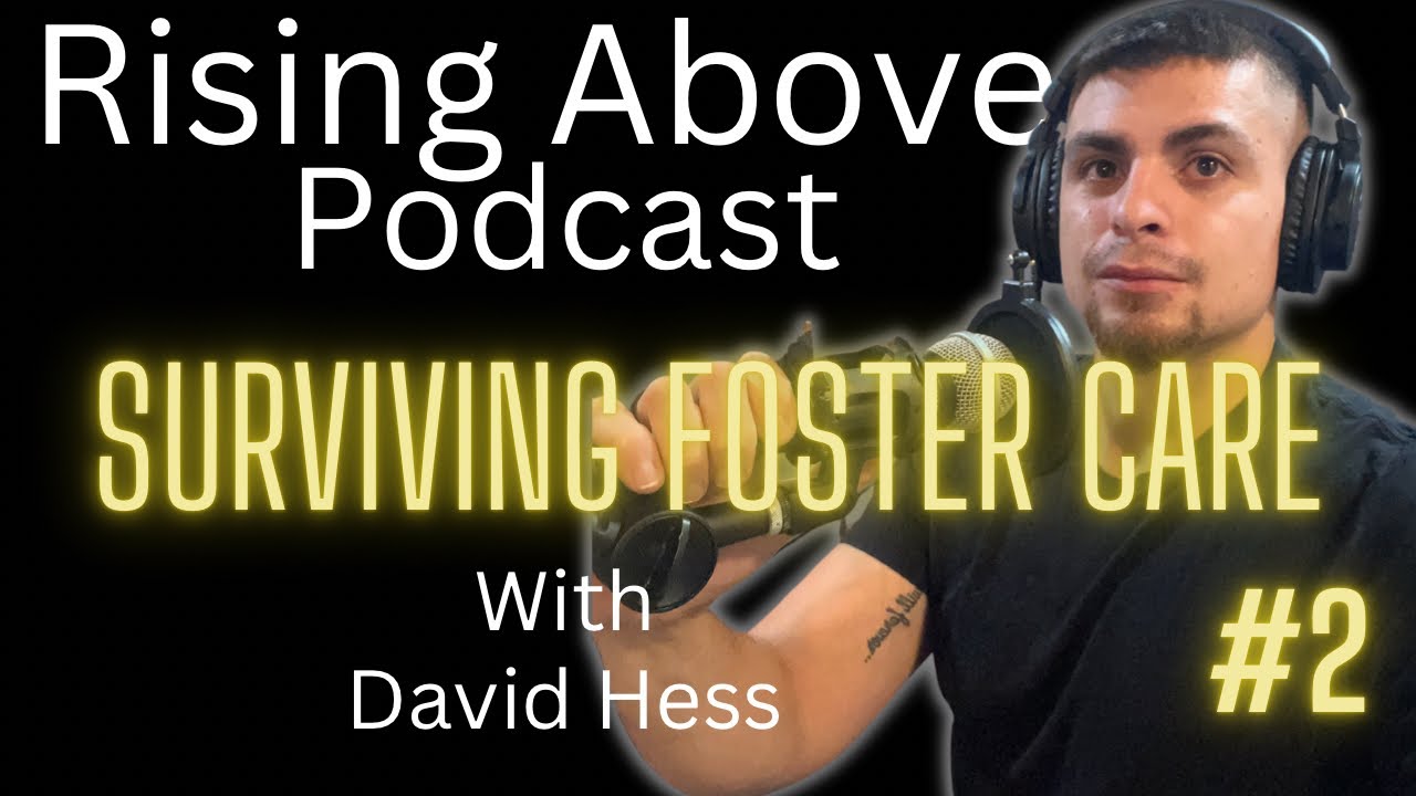 Surviving Life as a Foster Child | David Hess Story