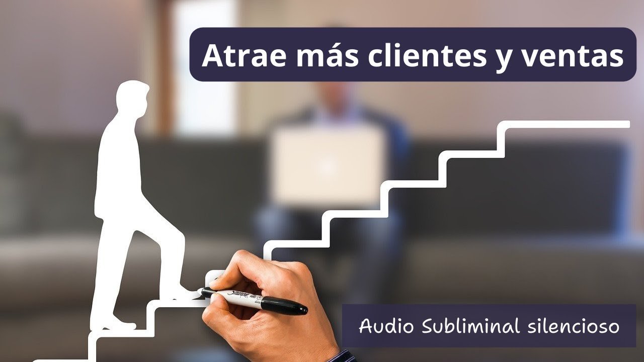 Atrae más clientes y ventas | Audio Subliminal Silencioso para Negocios ...
