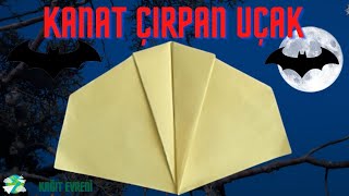Kanat Çırpan Kağıt Uçak Nasıl Yapılır? Kağıttan Uçak Yapım Enleri