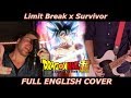 Limit Break x Survivor - Dragon Ball Super (FULL ENGLISH COVER)