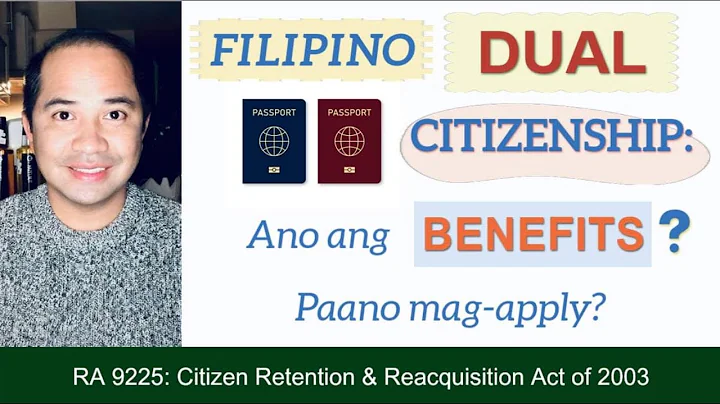 FILIPINO DUAL CITIZENSHIP: BENEFITS OR ADVANTAGES | HOW TO APPLY - DayDayNews