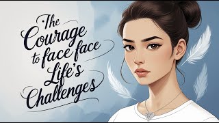 The Courage to Face Life's Challenges | Nichiren Buddhism