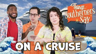 Things Southerners Say on a Cruise