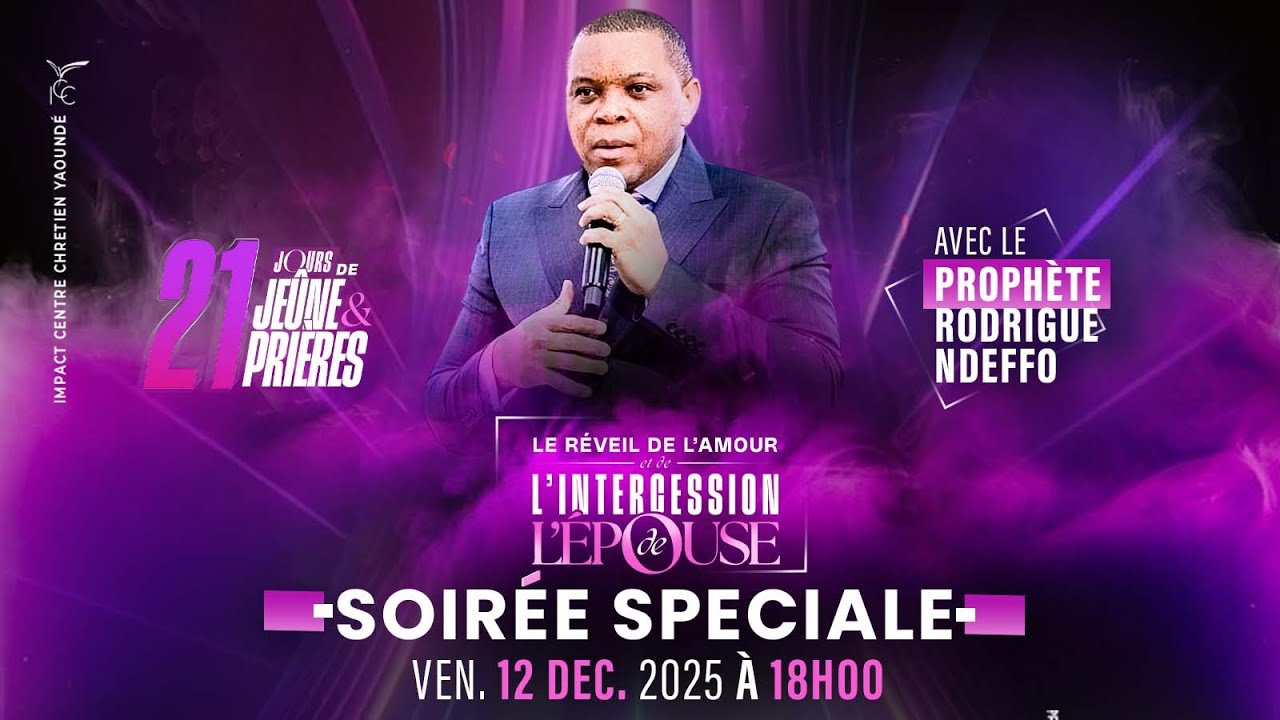 J15  SOIRÉE SPÉCIALE  - 21 JOURS  DE JEUNE &  PRIÈRES    -  PROPHÈTE RODRIGUE NDEFFO