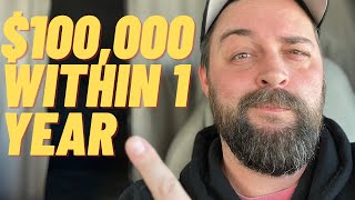 Get To $100,000 In Less Than A Year (In Trucking)