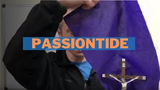 Passiontide: Why are crosses and statues covered during Lent?
