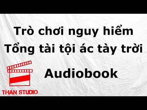 Video Trò chơi nguy hiểm: Tổng tài tội ác tày trời 4 - youtube