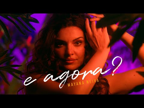 Mayana Neiva - E agora? (Clipe oficial)