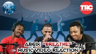 AB6IX 'Breathe'  Reaction