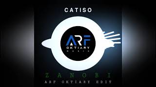 Catiso - Zanobi (ARF OKTIARY EDIT) Official Remix