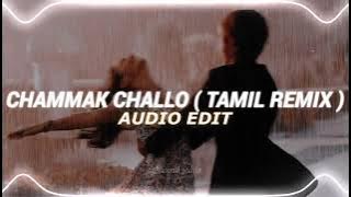 chammak challo ( tamil remix ) - edit audio