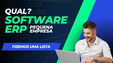 Qual Software ERP para pequena Empresa contratar?